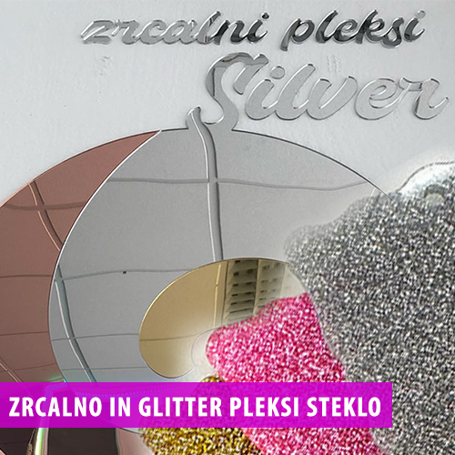 Zrcalno in glitter pleksi steklo.